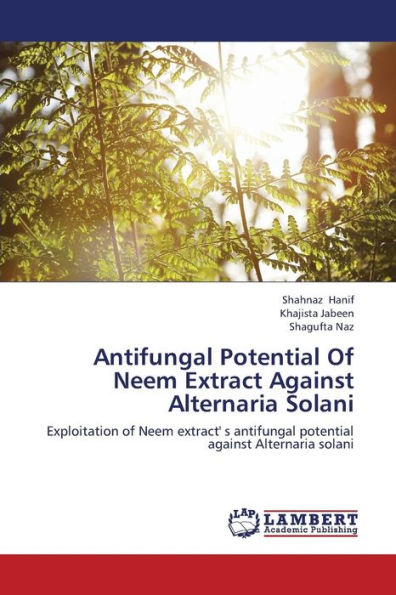 Antifungal Potential Of Neem Extract Against Alternaria Solani