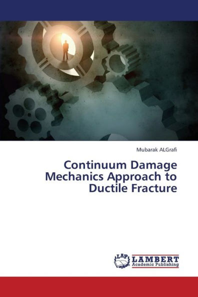 Continuum Damage Mechanics Approach to Ductile Fracture