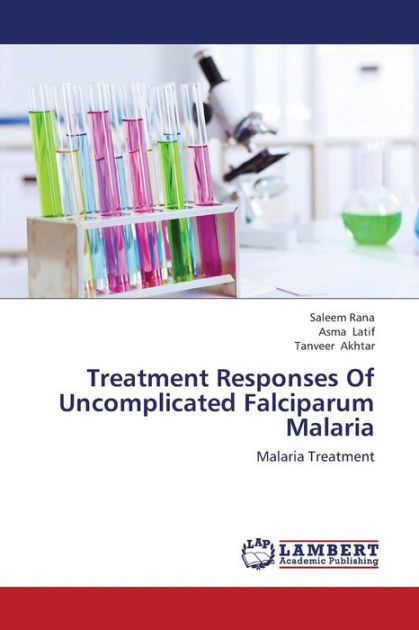 Treatment Responses of Uncomplicated Falciparum Malaria by Rana Saleem ...