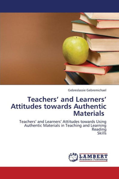 Teachers' and Learners' Attitudes Towards Authentic Materials