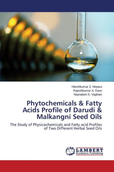 Phytochemicals & Fatty Acids Profile of Darudi & Malkangni Seed Oils
