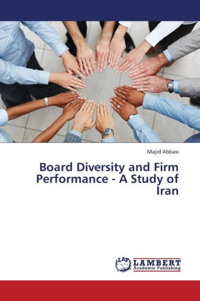 Board Diversity and Firm Performance - A Study of Iran