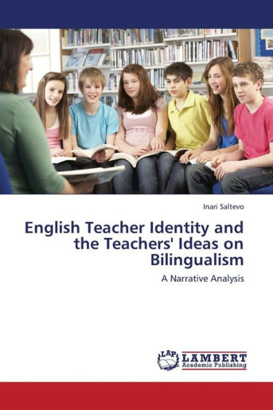 English Teacher Identity and the Teachers' Ideas on Bilingualism