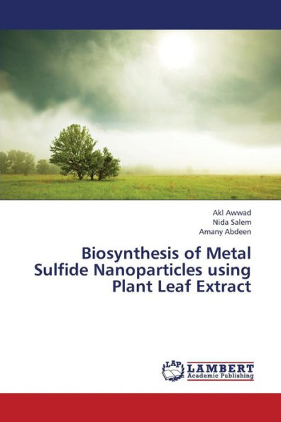 Biosynthesis of Metal Sulfide Nanoparticles using Plant Leaf Extract