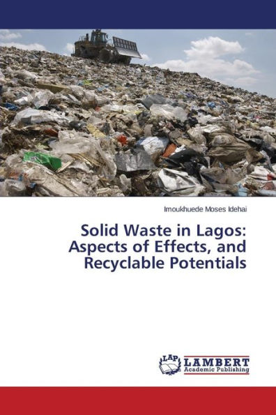 Solid Waste in Lagos: Aspects of Effects, and Recyclable Potentials