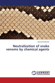 Title: Neutralization of Snake Venoms by Chemical Agents, Author: Vinchurkar Aruna