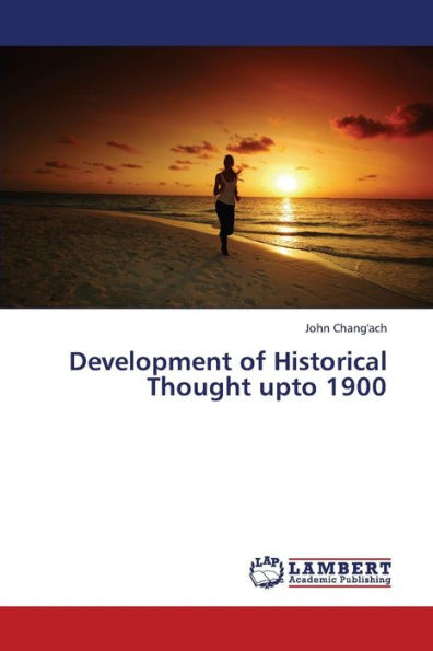 Development of Historical Thought Upto 1900