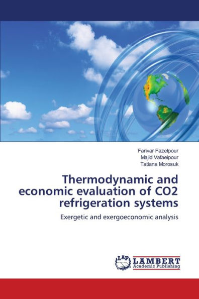 Thermodynamic and economic evaluation of CO2 refrigeration systems