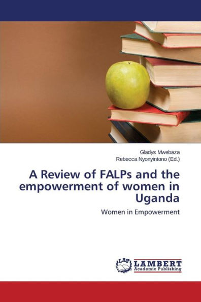 A Review of FALPs and the empowerment of women in Uganda