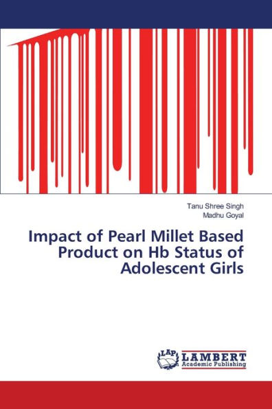 Impact of Pearl Millet Based Product on Hb Status of Adolescent Girls