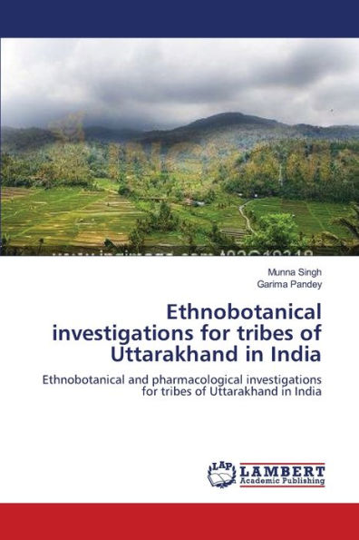 Ethnobotanical investigations for tribes of Uttarakhand in India
