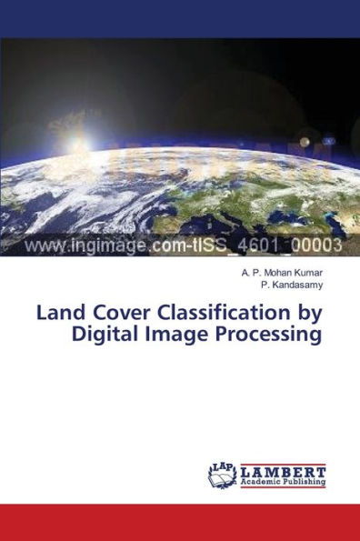 Land Cover Classification by Digital Image Processing