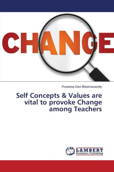 Self Concepts & Values are vital to provoke Change among Teachers