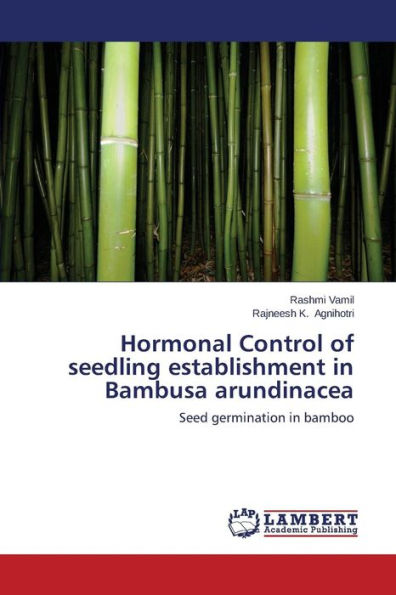 Hormonal Control of Seedling Establishment in Bambusa Arundinacea