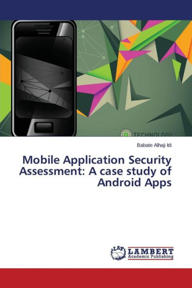 Mobile Application Security Assessment: A case study of Android Apps