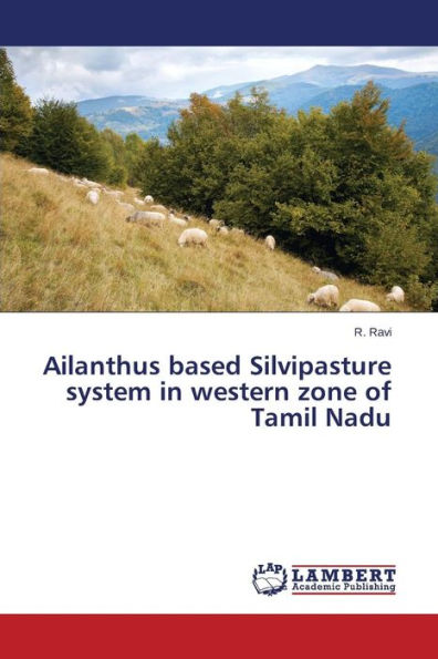 Ailanthus based Silvipasture system in western zone of Tamil Nadu