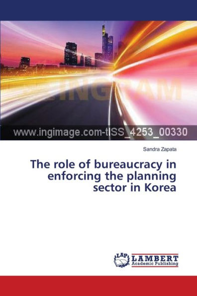 The role of bureaucracy in enforcing the planning sector in Korea
