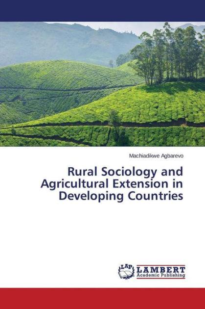 Rural Sociology and Agricultural Extension in Developing Countries by ...