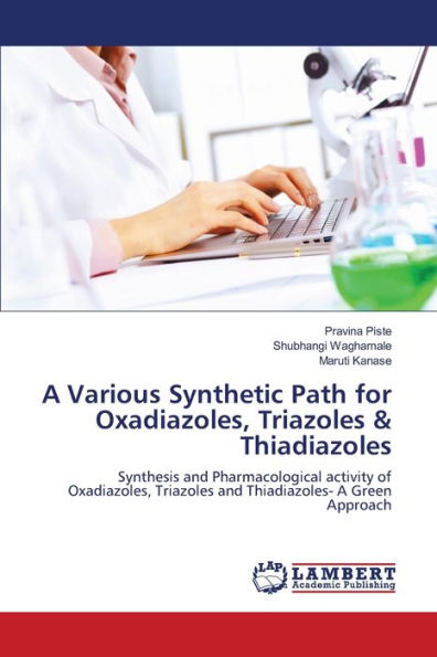 A Various Synthetic Path for Oxadiazoles, Triazoles & Thiadiazoles