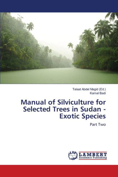 Manual of Silviculture for Selected Trees in Sudan - Exotic Species