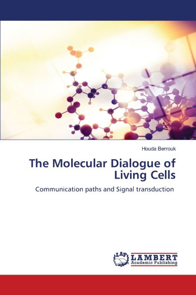 The Molecular Dialogue of Living Cells