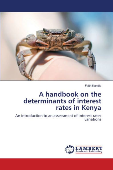 A handbook on the determinants of interest rates in Kenya