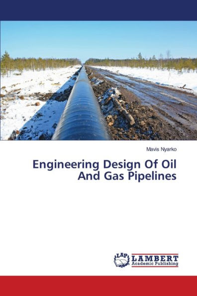 Engineering Design Of Oil And Gas Pipelines