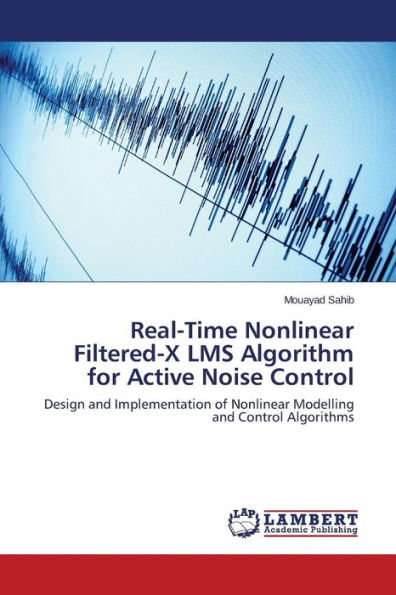 Real-Time Nonlinear Filtered-X LMS Algorithm for Active Noise Control