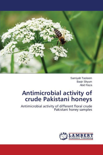 Antimicrobial activity of crude Pakistani honeys