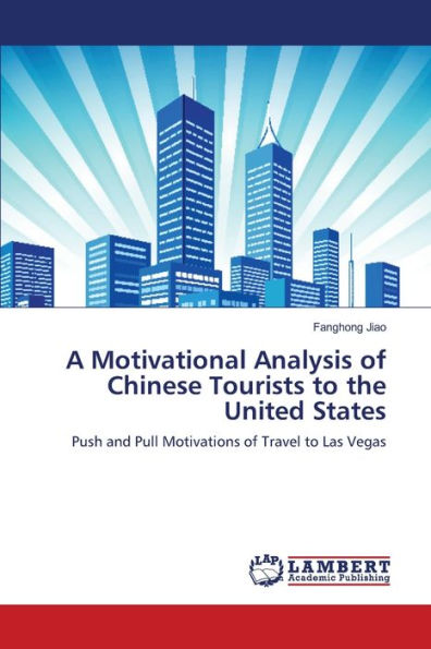 A Motivational Analysis of Chinese Tourists to the United States