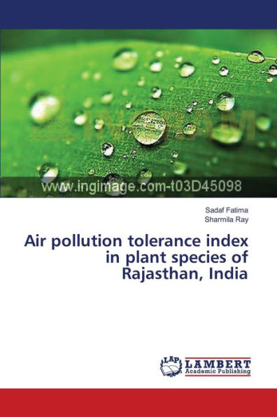 Air pollution tolerance index in plant species of Rajasthan, India