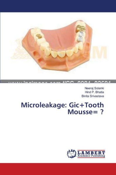 Microleakage: Gic+Tooth Mousse= ?
