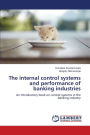 The internal control systems and performance of banking industries