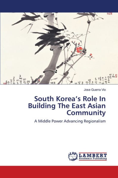 South Korea's Role In Building The East Asian Community