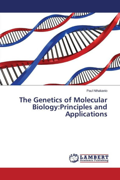The Genetics of Molecular Biology: Principles and Applications