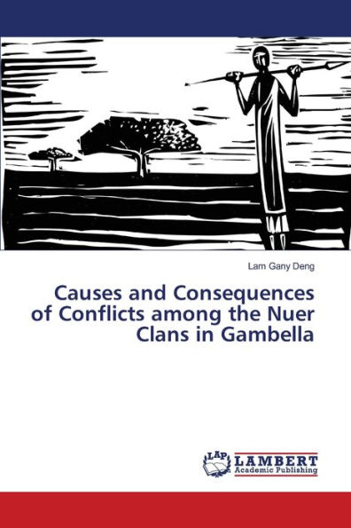 Causes and Consequences of Conflicts among the Nuer Clans in Gambella