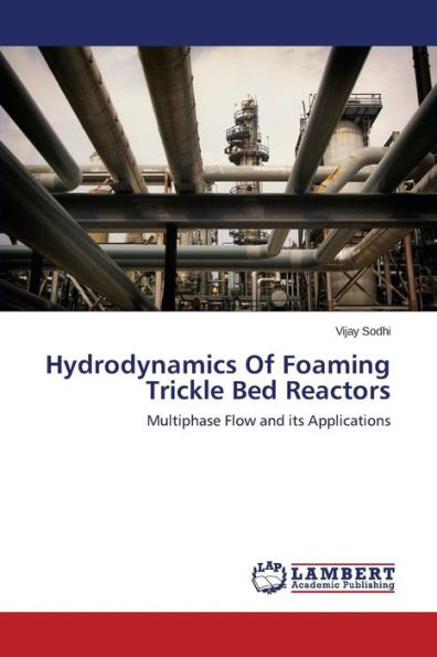 Hydrodynamics of Foaming Trickle Bed Reactors