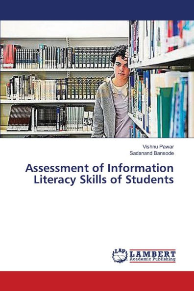 Assessment of Information Literacy Skills of Students