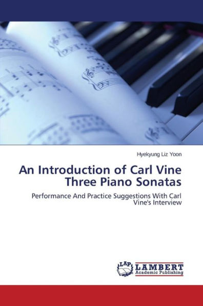 An Introduction of Carl Vine Three Piano Sonatas