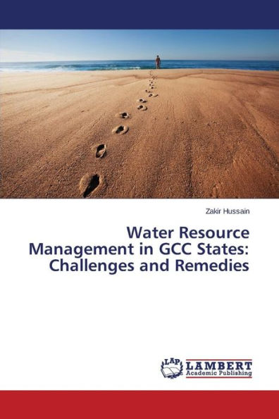 Water Resource Management in Gcc States: Challenges and Remedies