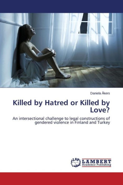 Killed by Hatred or Killed by Love?