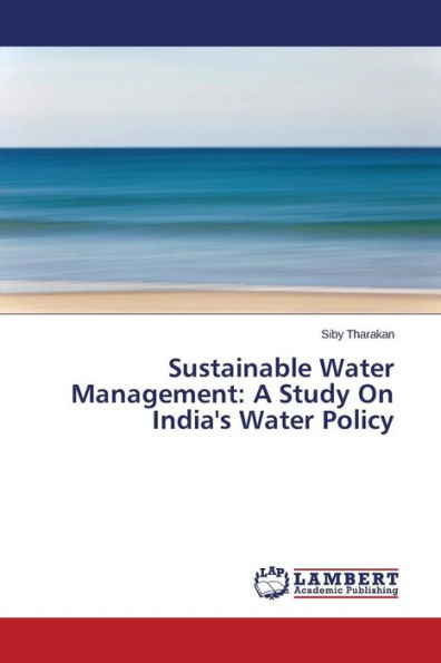 Sustainable Water Management: A Study On India's Water Policy