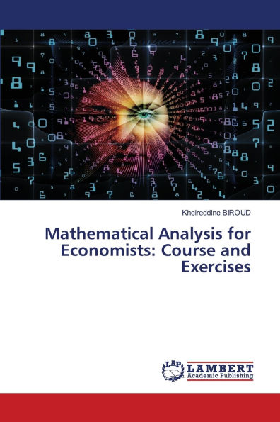 Mathematical Analysis for Economists: Course and Exercises