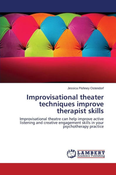 Improvisational theater techniques improve therapist skills