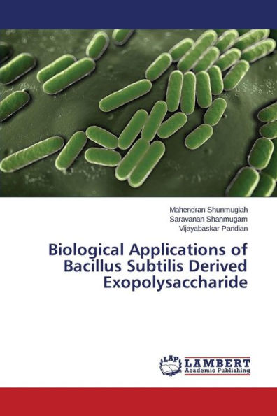 Biological Applications of Bacillus Subtilis Derived Exopolysaccharide
