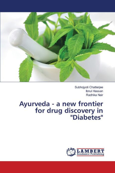 Ayurveda - a new frontier for drug discovery in "Diabetes"
