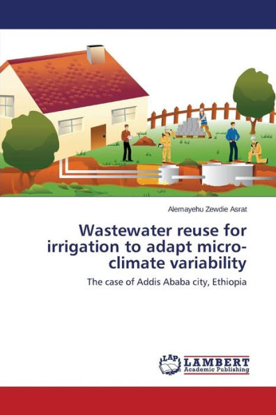 Wastewater Reuse for Irrigation to Adapt Micro-Climate Variability