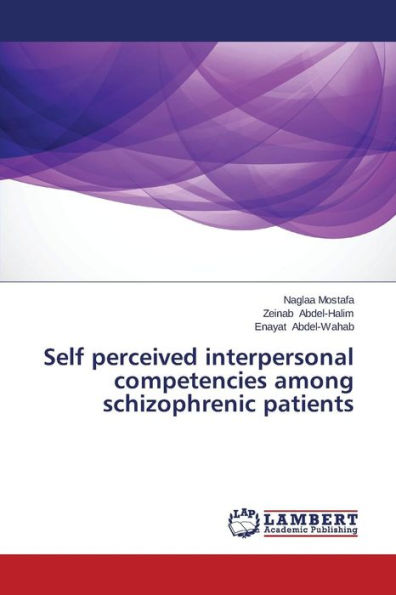 Self Perceived Interpersonal Competencies Among Schizophrenic Patients