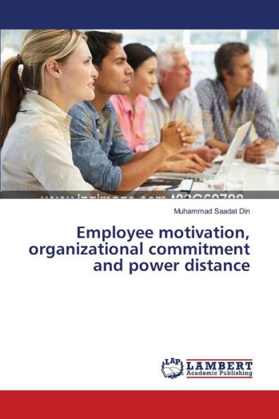 Employee motivation, organizational commitment and power distance