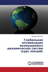 Title: Global'naya Optimizatsiya Vozmushchaemykh Dinamicheskikh Sistem (Kurs Lektsiy), Author: Smol'yakov Eduard